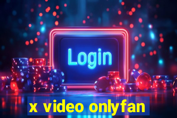 x video onlyfan